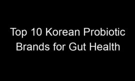 Top 10 Korean Probiotic Brands for Gut Health