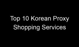 Top 10 Korean Proxy Shopping Services