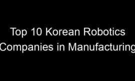 Top 10 Korean Robotics Companies in Manufacturing