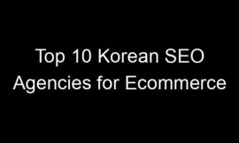 Top 10 Korean SEO Agencies for Ecommerce