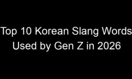 Top 10 Korean Slang Words Used by Gen Z in 2026