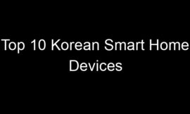 Top 10 Korean Smart Home Devices