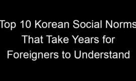 Top 10 Korean Social Norms That Take Years for Foreigners to Understand
