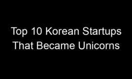 Top 10 Korean Startups That Became Unicorns