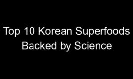 Top 10 Korean Superfoods Backed by Science