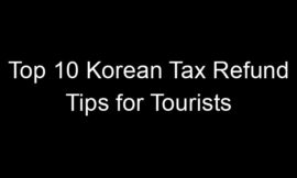 Top 10 Korean Tax Refund Tips for Tourists