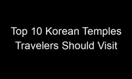 Top 10 Korean Temples Travelers Should Visit