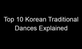 Top 10 Korean Traditional Dances Explained