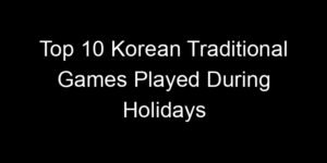 Read more about the article Top 10 Korean Traditional Games Played During Holidays