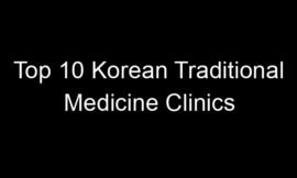 Top 10 Korean Traditional Medicine Clinics