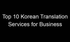 Top 10 Korean Translation Services for Business