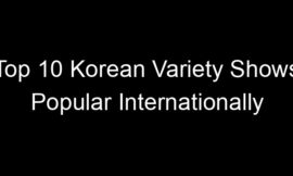 Top 10 Korean Variety Shows Popular Internationally