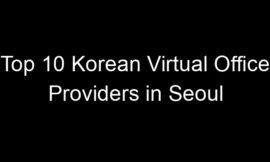 Top 10 Korean Virtual Office Providers in Seoul