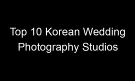 Top 10 Korean Wedding Photography Studios