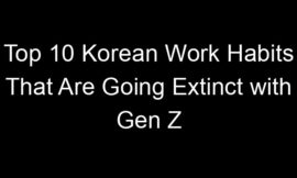Top 10 Korean Work Habits That Are Going Extinct with Gen Z
