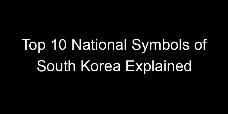 Read more about the article Top 10 National Symbols of South Korea Explained