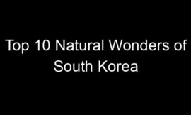 Top 10 Natural Wonders of South Korea