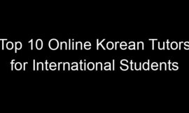 Top 10 Online Korean Tutors for International Students