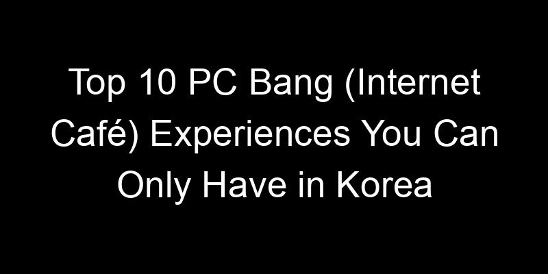 Read more about the article Top 10 PC Bang (Internet Café) Experiences You Can Only Have in Korea