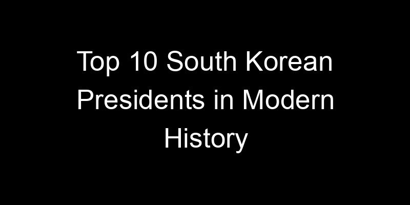 Read more about the article Top 10 South Korean Presidents in Modern History