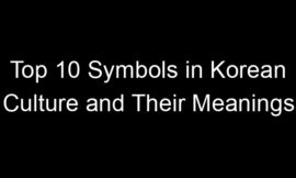 Top 10 Symbols in Korean Culture and Their Meanings