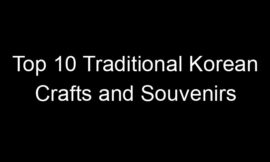 Top 10 Traditional Korean Crafts and Souvenirs