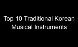 Top 10 Traditional Korean Musical Instruments