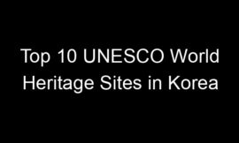 Top 10 UNESCO World Heritage Sites in Korea