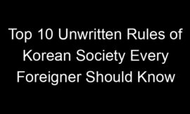 Top 10 Unwritten Rules of Korean Society Every Foreigner Should Know