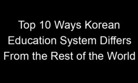 Top 10 Ways Korean Education System Differs From the Rest of the World