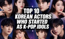 Top 10 Korean Actors Who Started as K-Pop Idols
