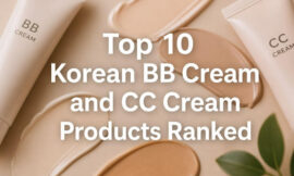 Top 10 Korean BB Cream and CC Cream Products Ranked