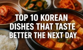 Top 10 Korean Dishes That Taste Better the Next Day