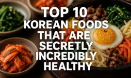 Top 10 Korean Foods That Are Secretly Incredibly Healthy