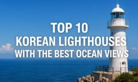 Top 10 Korean Lighthouses With the Best Ocean Views
