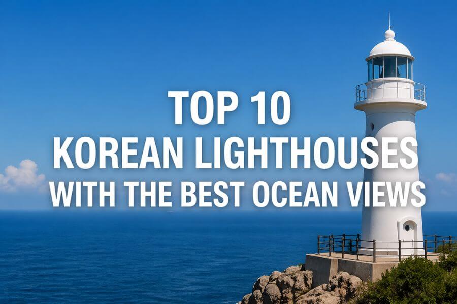 Top 10 Korean Lighthouses With the Best Ocean Views toptenkr