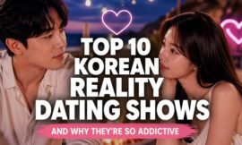 Top 10 Korean Reality Dating Shows and Why They’re So Addictive