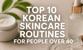 Top 10 Korean Skincare Routines for People Over 40