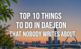 Top 10 Things to Do in Daejeon That Nobody Writes About