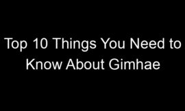 Top 10 Things You Need to Know About Gimhae