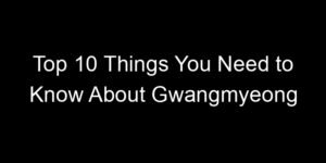 Read more about the article Top 10 Things You Need to Know About Gwangmyeong