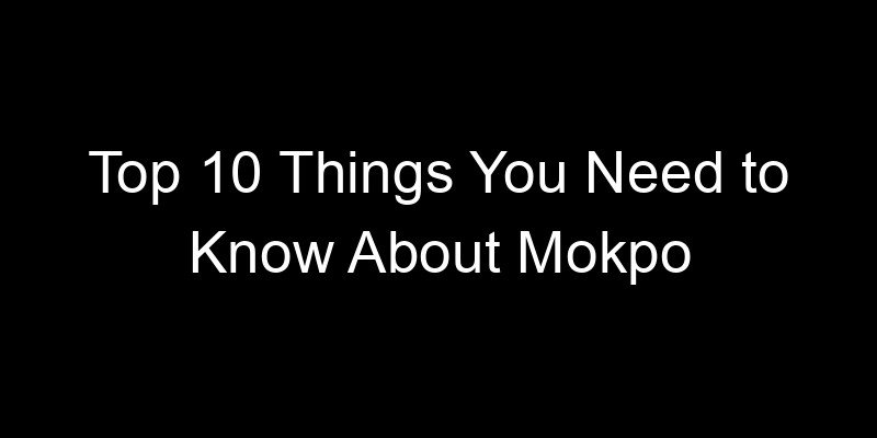 Read more about the article Top 10 Things You Need to Know About Mokpo