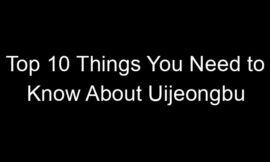 Top 10 Things You Need to Know About Uijeongbu