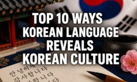 Top 10 Ways Korean Language Reveals Korean Culture